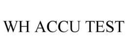 WH ACCU TEST trademark