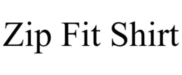 ZIP FIT SHIRT trademark