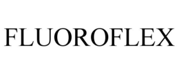 FLUOROFLEX trademark