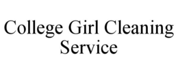 COLLEGE GIRL CLEANING SERVICE trademark