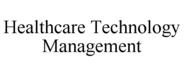 HEALTHCARE TECHNOLOGY MANAGEMENT trademark