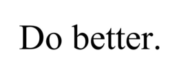 DO BETTER. trademark