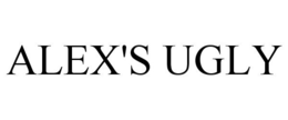 ALEX'S UGLY trademark