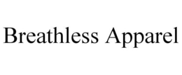 BREATHLESS APPAREL trademark