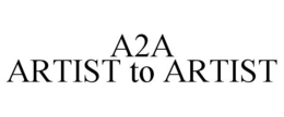 A2A ARTIST TO ARTIST trademark