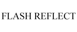 FLASH REFLECT trademark