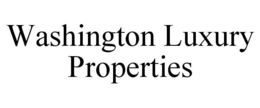 WASHINGTON LUXURY PROPERTIES trademark