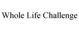 WHOLE LIFE CHALLENGE trademark