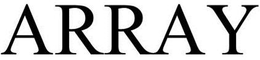 ARRAY trademark