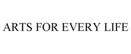 ARTS FOR EVERY LIFE trademark