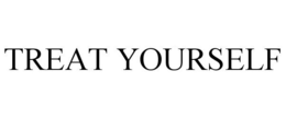 TREAT YOURSELF trademark