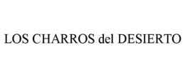 LOS CHARROS DEL DESIERTO trademark