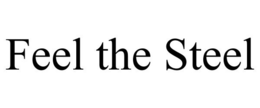 FEEL THE STEEL trademark
