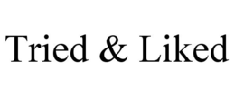 TRIED & LIKED trademark