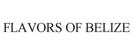 FLAVORS OF BELIZE trademark