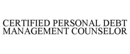 CERTIFIED PERSONAL DEBT MANAGEMENT COUNSELOR trademark