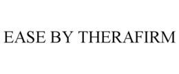 EASE BY THERAFIRM trademark
