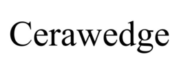 CERAWEDGE trademark