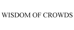 WISDOM OF CROWDS trademark