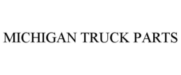 MICHIGAN TRUCK PARTS trademark