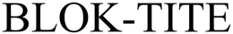 BLOK-TITE trademark