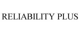 RELIABILITY PLUS trademark