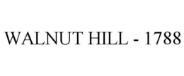 WALNUT HILL - 1788 trademark
