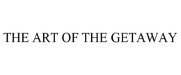 THE ART OF THE GETAWAY trademark