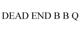 DEAD END B B Q trademark
