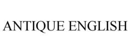 ANTIQUE ENGLISH trademark