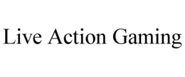 LIVE ACTION GAMING trademark