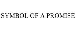 SYMBOL OF A PROMISE trademark
