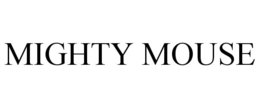 MIGHTY MOUSE trademark