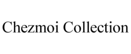 CHEZMOI COLLECTION trademark