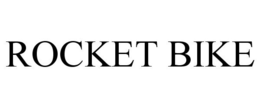 ROCKET BIKE trademark
