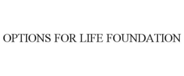 OPTIONS FOR LIFE FOUNDATION trademark