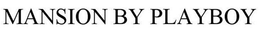MANSION BY PLAYBOY trademark