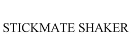 STICKMATE SHAKER trademark