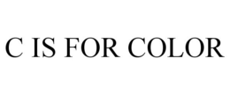 C IS FOR COLOR trademark