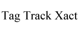 TAG TRACK XACT trademark