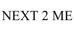 NEXT 2 ME trademark