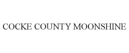 COCKE COUNTY MOONSHINE trademark