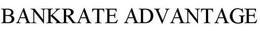 BANKRATE ADVANTAGE trademark