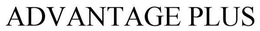ADVANTAGE PLUS trademark