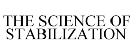 THE SCIENCE OF STABILIZATION trademark
