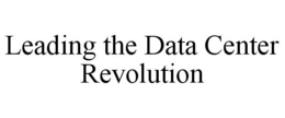 LEADING THE DATA CENTER REVOLUTION trademark