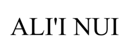 ALI'I NUI trademark