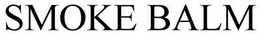 SMOKE BALM trademark