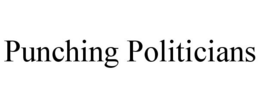 PUNCHING POLITICIANS trademark
