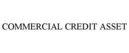 COMMERCIAL CREDIT ASSET trademark